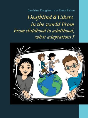 cover image of Deafblind & Ushers in the world From. From childbood to adultbood, what adaptations ?